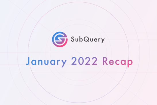 SubQuery丨2022年1月回顾
